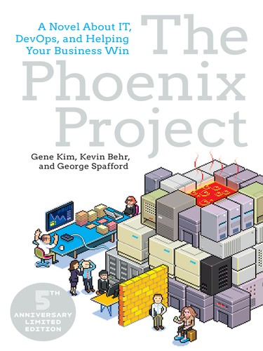 Gene Kim, George Spafford, Kevin Behr: The Phoenix Project (EBook, 2018, IT Revolutions)