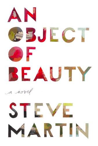 Steve Martin: An Object of Beauty (2010, Grand Central Publishing)