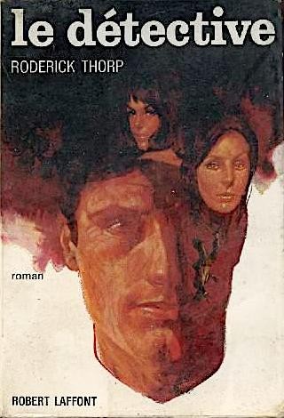 Roderick Thorp: Le Detective (Hardcover, French language, 1967, Robert Laffont)