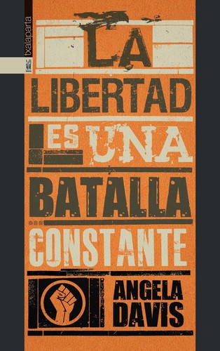 Angela Y. Davis: La libertad es una batalla constante (Paperback, Spanish language, 2017, Txalaparta, S.L.)