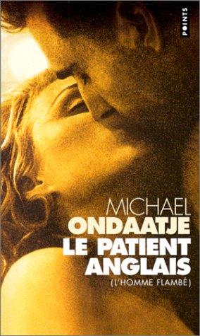 Michael Ondaatje: Le Patient Anglais - L'Homme Flambe - The English Patient (Fiction, Poetry & Drama) (Paperback, French language, 1997, Editions Du Seuil)