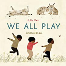 Julie Flett: We All Play (2021, Greystone Books Ltd.)