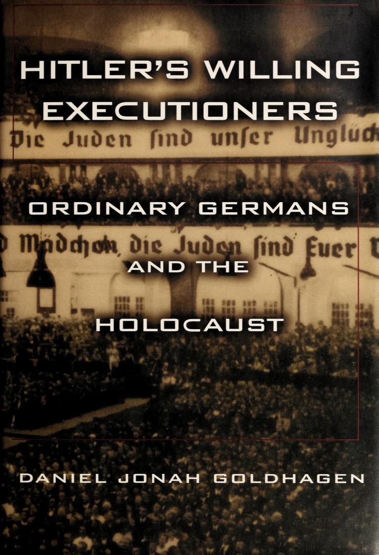 Daniel Jonah Goldhagen: Hitler's Willing Executioners (Hardcover, 1996, Knopf)