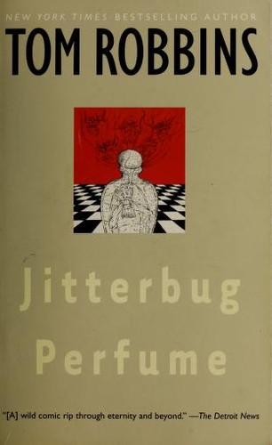 Tom Robbins: Jitterbug perfume (2003, Bantam Books)