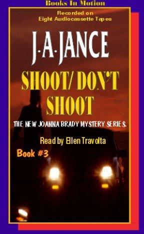 J. A. Jance: Shoot/Don't Shoot (Joanna Brady Series, 3) (AudiobookFormat, Books in Motion)