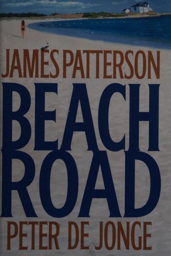 James Patterson, Peter De Jonge: Beach road (2006, Little, Brown and Company)