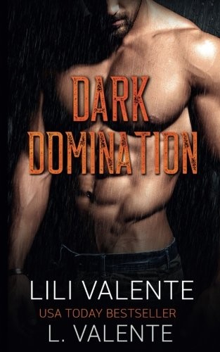 Lili Valente: Dark Domination (Paperback, 2015, CreateSpace Independent Publishing Platform)