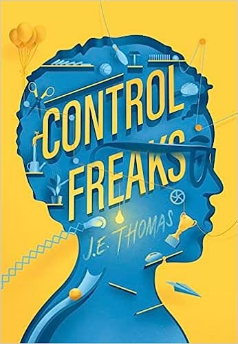 Thomas, J. E.: Control Freaks (2023, Levine Querido)
