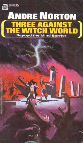 Andre Norton: Three Against the Witch World (Paperback, 1970, Ace Books)