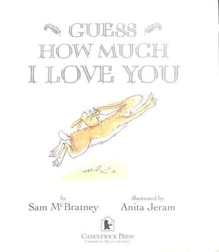 Sam McBratney: Guess how much I love you (1996, Candlewick Press)