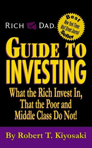 Robert T. Kiyosaki, Sharon L. Lechter: Rich Dad's Guide to Investing: What the Rich Invest in, That the Poor and Middle Class Do Not! (Warner Books)