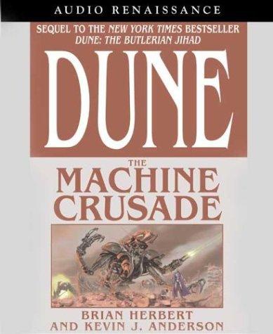 Kevin J. Anderson: The Machine Crusade (Legends of Dune, Book 2) (2003, Audio Renaissance)