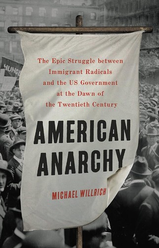 Michael Willrich: American Anarchy (2023, Basic Books)