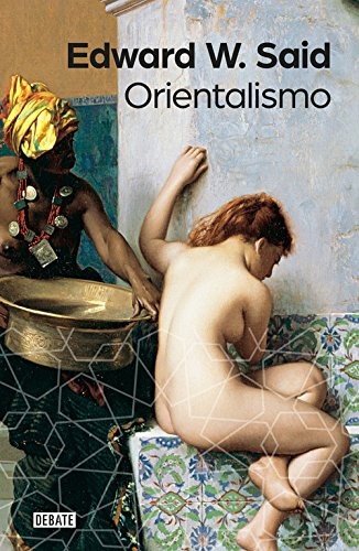 Edward Said, Enrique Benito Soler, CRISTOBAL PERA, MARIA LUISA FUENTES: Orientalismo (Hardcover, 2016, DEBATE, Debate)