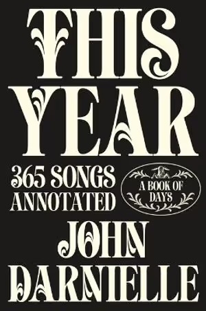 John Darnielle, John Keogh: This Year : 365 Songs Annotated (2025, Farrar, Straus & Giroux)