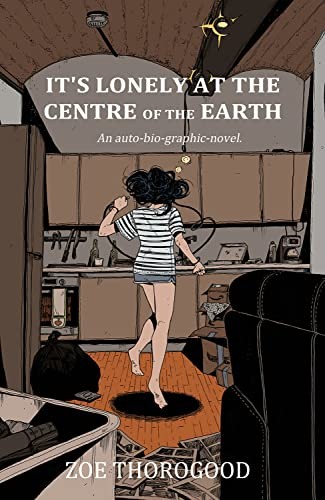 Zoe Thorogood: It's Lonely at the Centre of the Earth (Paperback, 2022, Image Comics)