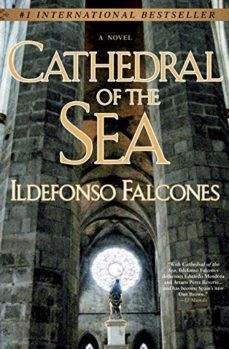 Ildefonso Falcones de Sierra, Ildefonso Falcones: Cathedral of the sea (2009, New American Library)