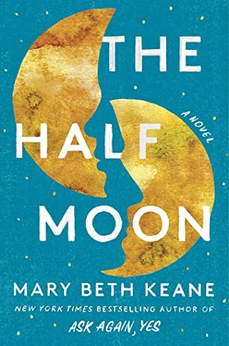 Mary Beth Keane: Half Moon (2023, Scribner)