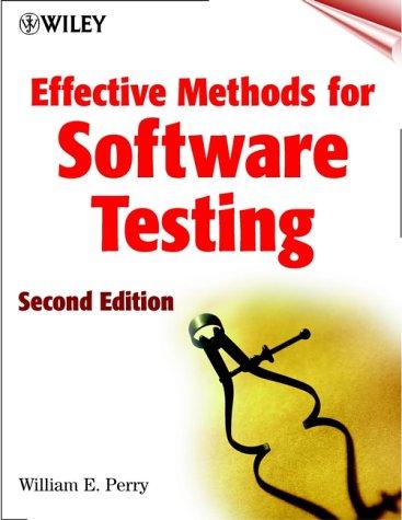 William Perry: Effective methods for software testing (2000, Wiley)