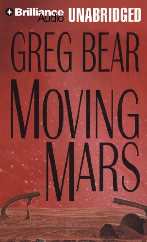 Sharon Williams, Greg Bear: Moving Mars (AudiobookFormat, 2013, Brilliance Audio)