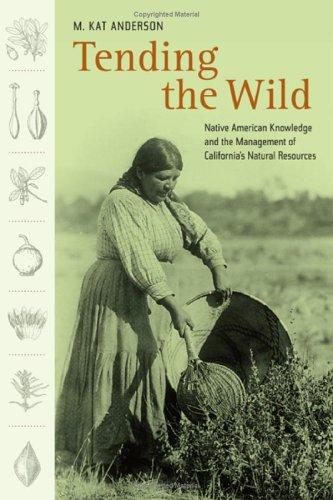 M. Kat Anderson: Tending the Wild (Hardcover, 2005, University of California Press)