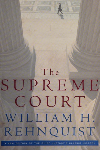 William H. Rehnquist: The Supreme Court (2004, Knopf)