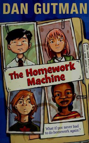 Dan Gutman: The homework machine (2007, Aladdin Paperbacks)