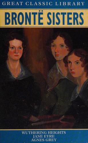 Anne Brontë, Charlotte Brontë, Emily Brontë: The Bronte Sisters (Paperback, 1994, Longmeadow Press)