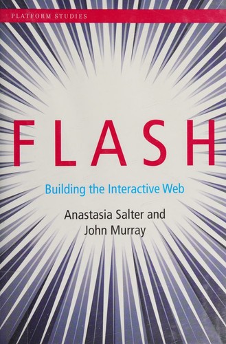 Anastasia Salter: Flash (2014, The MIT Press)