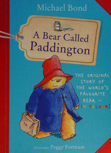 Michael Bond, Peggy Fortnum: Bear Called Paddington (2016, HarperCollins Publishers Limited)