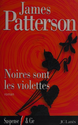 James Patterson: Noires sont les violettes (French language, 2004, Lattès)