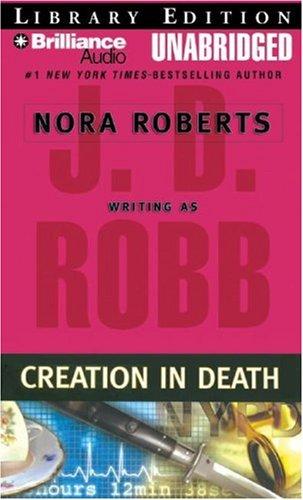 Nora Roberts: Creation in Death (In Death) (AudiobookFormat, 2007, Brilliance Audio on MP3-CD Lib Ed)