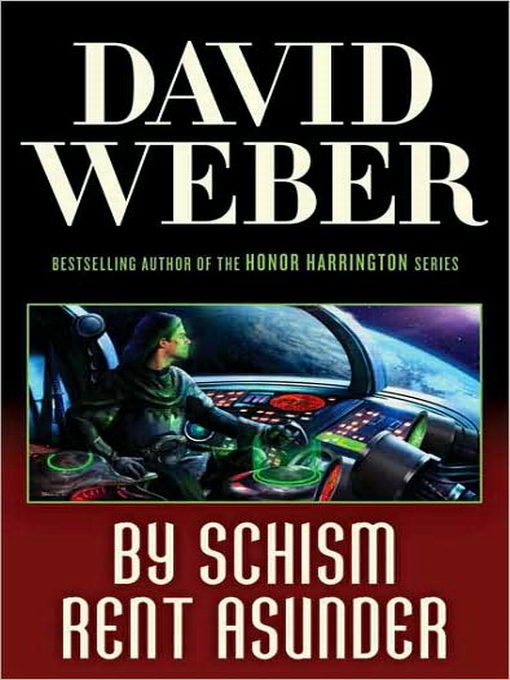 David Weber: By Schism Rent Asunder (Hardcover, 2008, Tor Books)