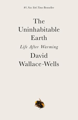 David Wallace-Wells: The uninhabitable earth (2020)