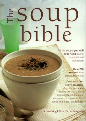 Debra Mayhew: The Soup Bible (Hardcover, 1999, Hermes House)