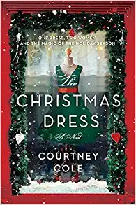 Courtney Cole: The Christmas dress : a novel (2021, William Morrow, an imprint of HarperCollins Publishers)