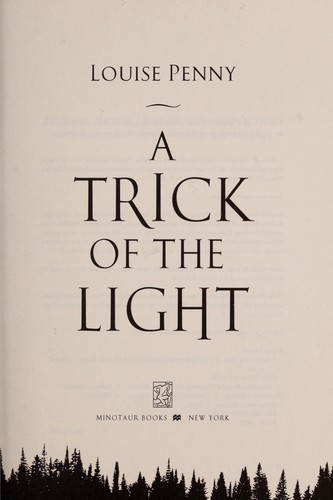 Louise Penny: A trick of the light (2011, Minotaur Boooks)