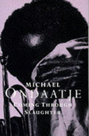 Michael Ondaatje: Coming Through Slaughter (Picador Books) (Paperback, 1984, Picador)