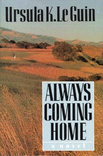 Ursula K. Le Guin: Always coming home (1985, HarperCollins)