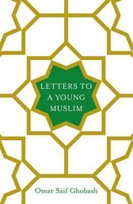 Omar Saif Ghobash: Letters to a Young Muslim (2017)