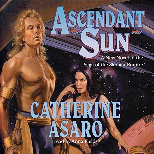 Anna Fields, Catherine Asaro: Ascendant Sun (AudiobookFormat, Blackstone Audiobooks)