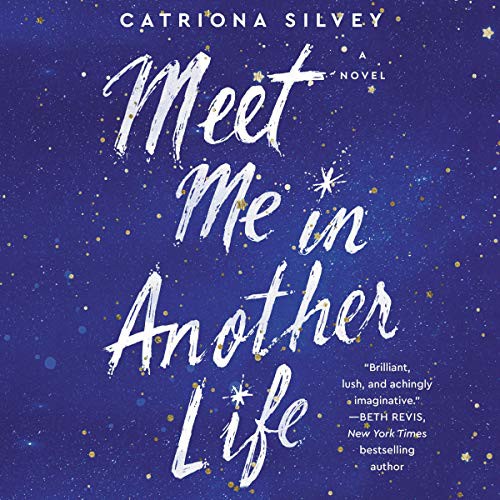 Catriona Silvey: Meet Me in Another Life (AudiobookFormat, 2021, HarperCollins B and Blackstone Publishing)