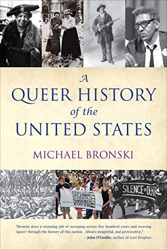 Michael Bronski: A Queer History of the United States (ReVisioning American History) (Paperback, 2012, Beacon Press)