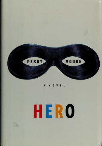 Perry Moore: Hero (Hardcover, 2008, Hyperion)