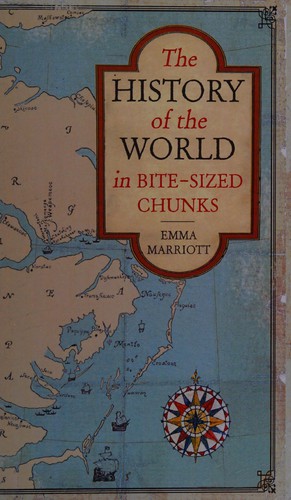 Emma Marriott: The history of the world in bite-sized chunks (2013, Chivers)