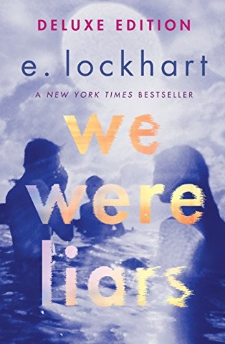 E. Lockhart: We Were Liars Deluxe Edition (Hardcover, Delacorte Press)