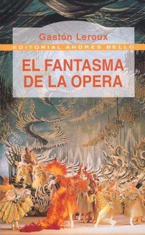 Gaston Leroux: El Fantasma de La Opera (Paperback, Spanish language, 1999, Andres Bello)