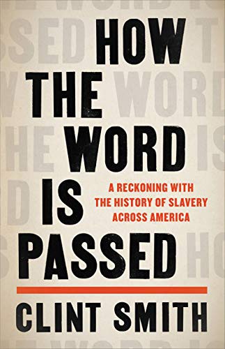 Clint Smith: How the Word Is Passed (Hardcover, Little, Brown and Company)