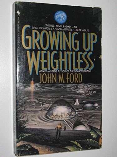 John M. Ford: Growing Up Weightless (Paperback, 1994, Spectra, Brand: Spectra)