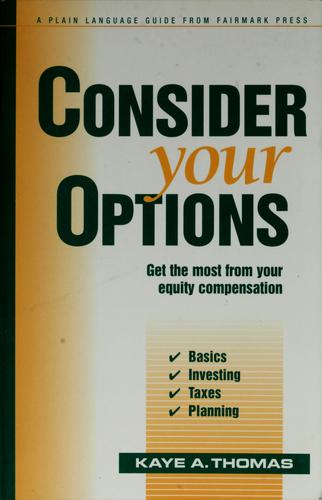 Kaye A. Thomas: Consider your options (Paperback, 2000, Fairmark Press)